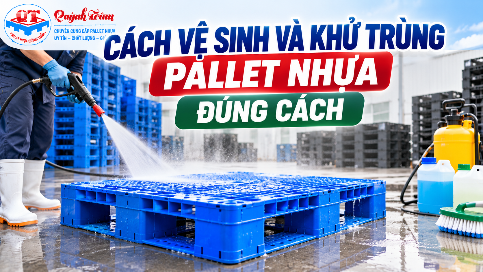 Cách Vệ Sinh Và Khử Trùng Pallet Nhựa Đúng Cách